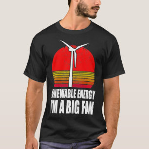 Clean Energy Environmental Global Warming Wind Ene T-Shirt