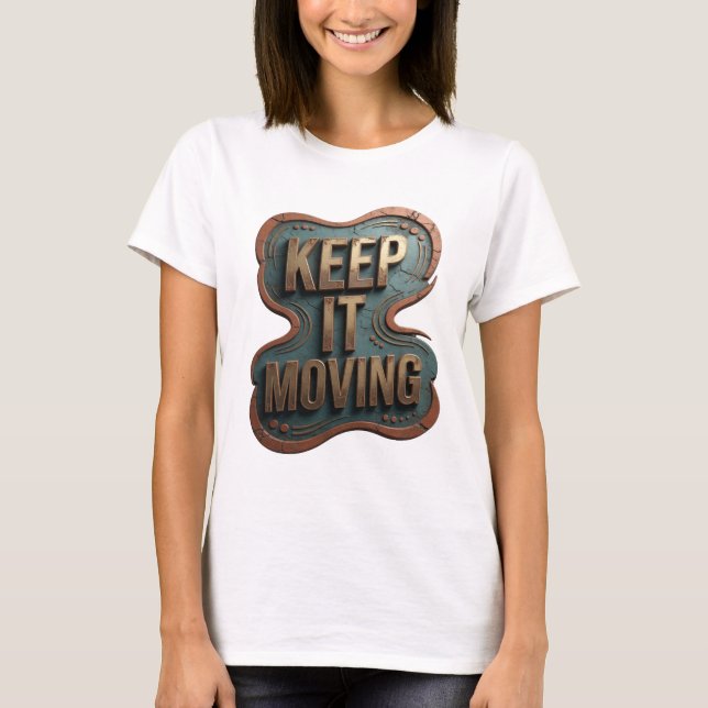 Clean Gold KEEP IT MOVING Design T-Shirt (Front)