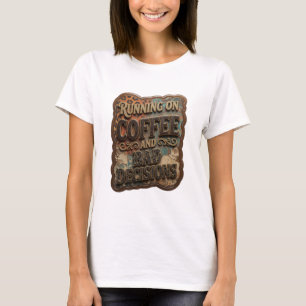 Clean Gold RUNNING ON COFFEE AND BAD DECISIONS v2 T-Shirt