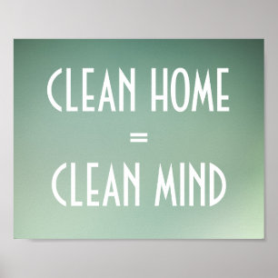 Clean Home Equals Clean Mind Cleanliness Poster