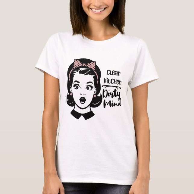 Clean Kitchen / Dirty Mind Graphic T-Shirt (Front)