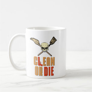 Clean Or Die Coffee Mug