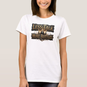 Clean Orange LESS TALK MORE BOTTLES Artistic Motif T-Shirt
