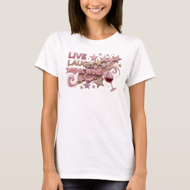 Clean Pink LIVE LAUGH DRINK WINE Tee (Front)