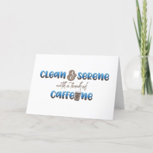 Clean & Serene with a Touch of Caffeine Card