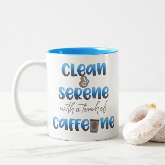 Clean & Serene with a Touch of Caffeine Coffee Mug (With Donut)