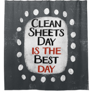 Clean Sheets Day Shower Curtain