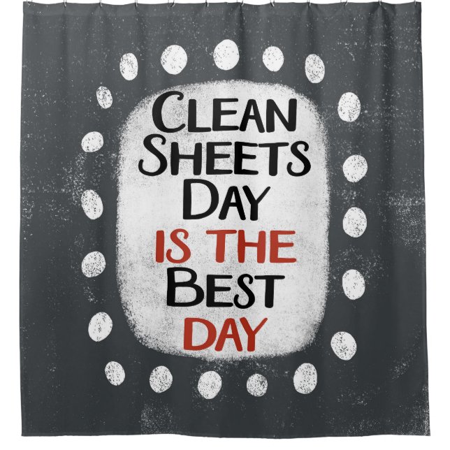 Clean Sheets Day Shower Curtain (Front)