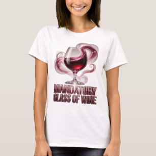 Clean Silver MANDATORY GLASS OF WINE Design T-Shirt