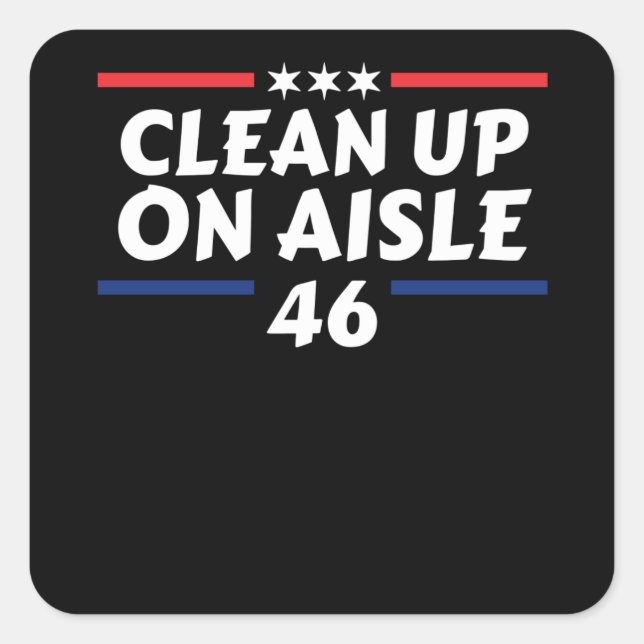 Clean Up On Aisle 46 Square Sticker (Front)
