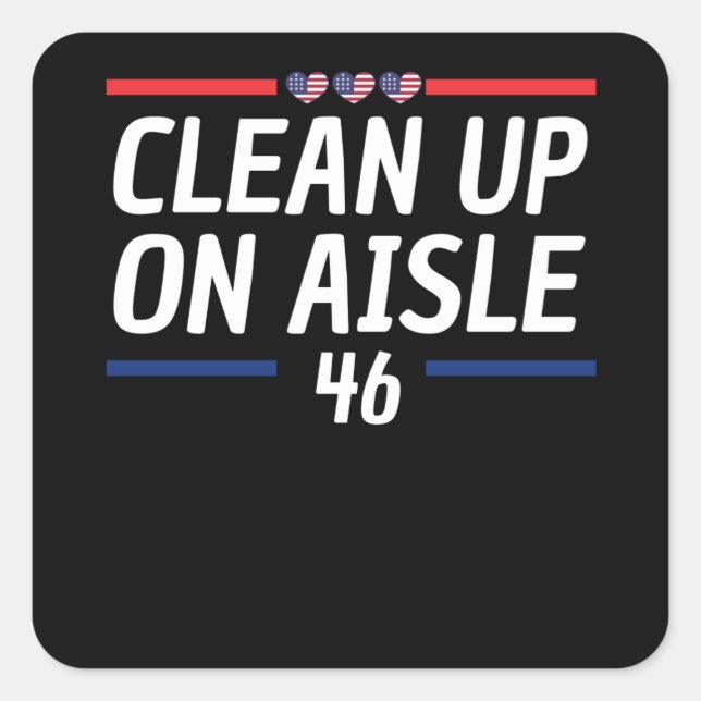 Clean Up On Aisle 46 Square Sticker (Front)