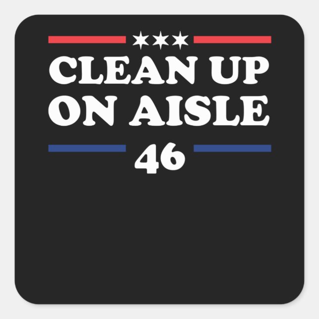 Clean Up On Aisle 46 Square Sticker (Front)