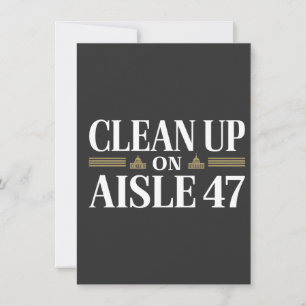 Clean Up on Aisle 47 Anti Trump Humour Invitation