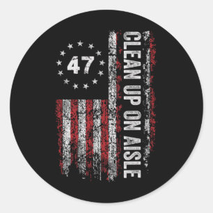 Clean Up On Aisle 47 Impeach 47 Anti Trump 86 47 8 Classic Round Sticker