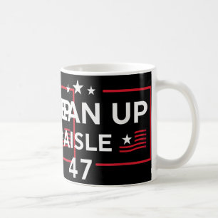 Clean Up On Aisle 47 Impeach 47 Anti Trump 86 47 8 Coffee Mug