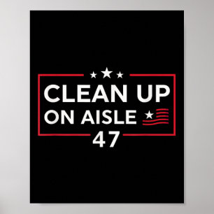 Clean Up On Aisle 47 Impeach 47 Anti Trump 86 47 Poster