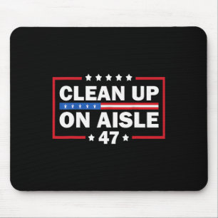 Clean Up On Aisle 47 Impeach 47 Anti Trump Preside Mouse Mat