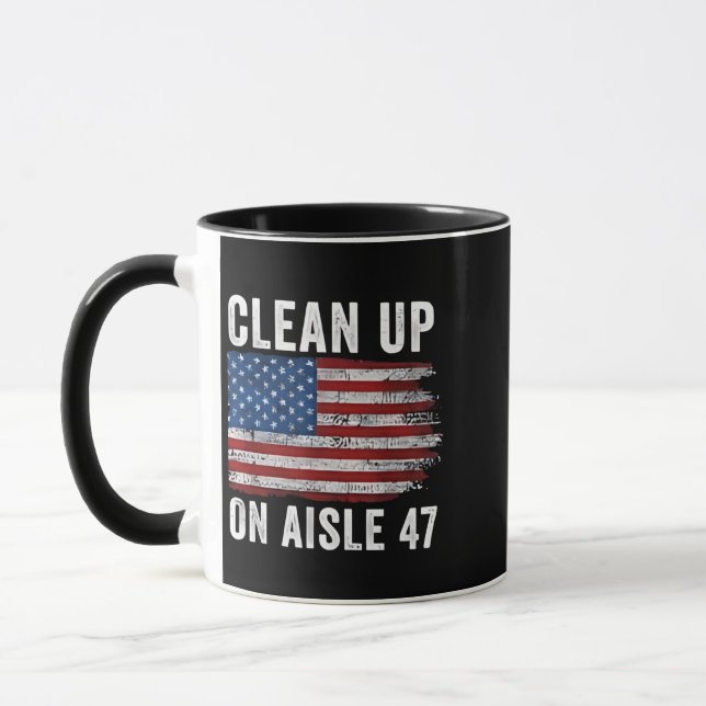 Clean Up On Aisle 47 Shirt Impeach 47 Anti Trump 8 Mug (Left)