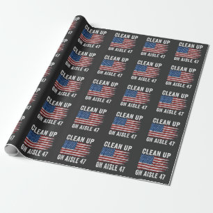 Clean Up On Aisle 47 Shirt Impeach 47 Anti Trump 8 Wrapping Paper