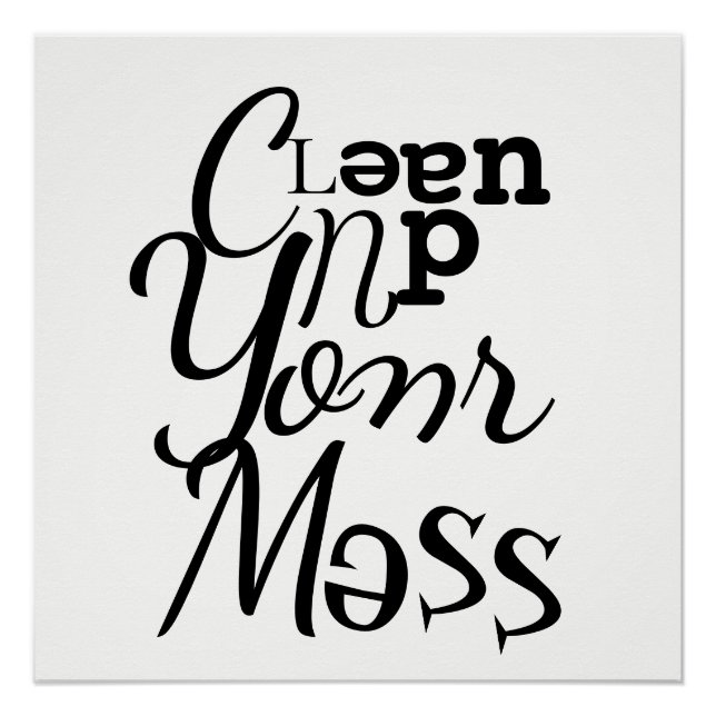 Clean up your mess poster (Front)