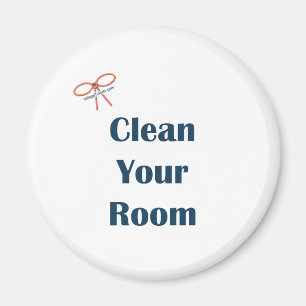 Clean Your Room Reminders Magnet