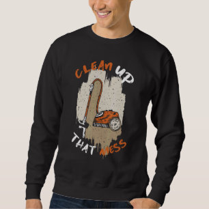 Cleaner Cleaning Lady Job Service Sweatshirt
