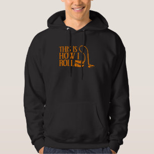Cleaning Cool This Is How I Roll Vacuum Cleaner Hoodie