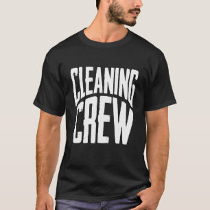 Cleaning Crew Housekeeping Home Service Janitor T-Shirt