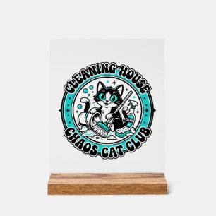Cleaning House Chaos Cat Pet Lover Shirt Art - Cle Acrylic Sign
