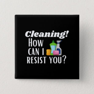 Cleaning How Can I Resist You Novelty Housekeeper 15 Cm Square Badge