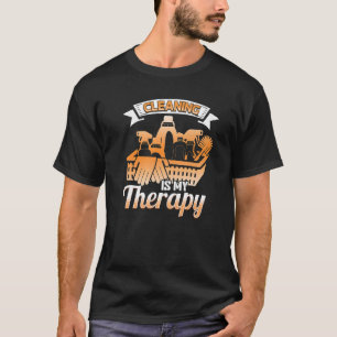 Cleaning Is My Therapy  Housekeeping Housekeeper T-Shirt
