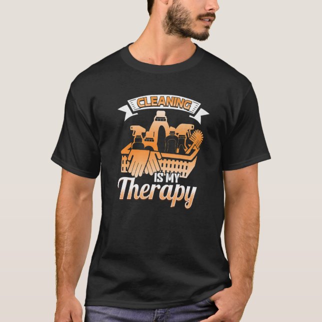 Cleaning Is My Therapy  Housekeeping Housekeeper T-Shirt (Front)