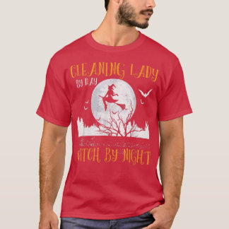 Cleaning Lady By Day Witch By Night Women Hallowee T-Shirt