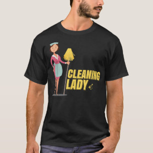 Cleaning Lady Domestic Help Cleaning Room Care Rin T-Shirt