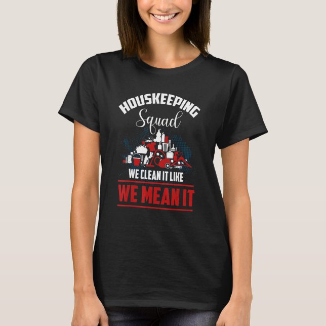Cleaning Service   Housekeeping Squad T-Shirt (Front)