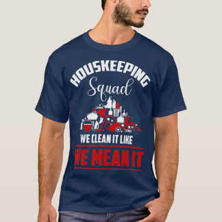 Cleaning Service Shirt Funny Housekeeping Squad