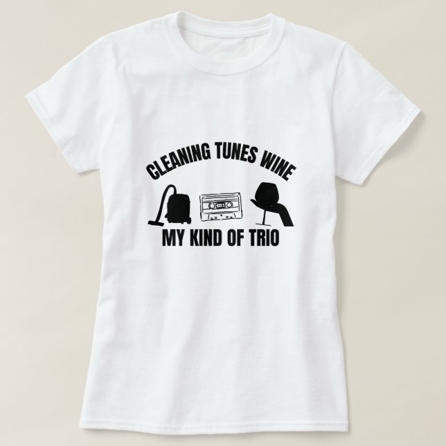 Cleaning Tunes Wine My Kind of Trio T-Shirt (Design Front)