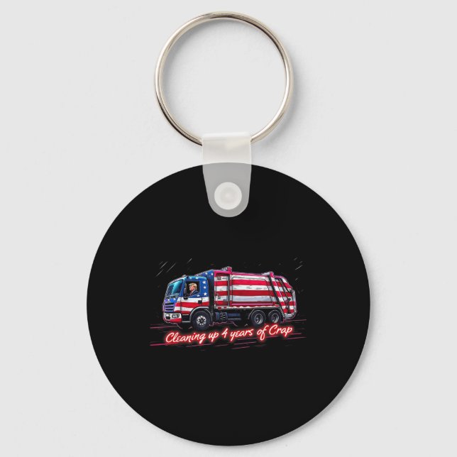 Cleaning Up 4 Year Of Crap Funny Trump Garbage Key Ring (Front)