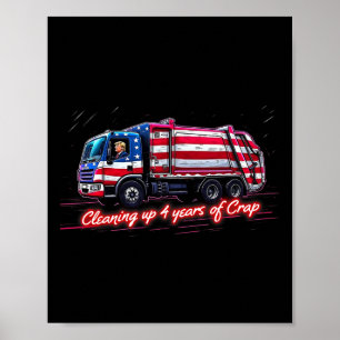 Cleaning Up 4 Year Of Crap Funny Trump Garbyge Ame Poster