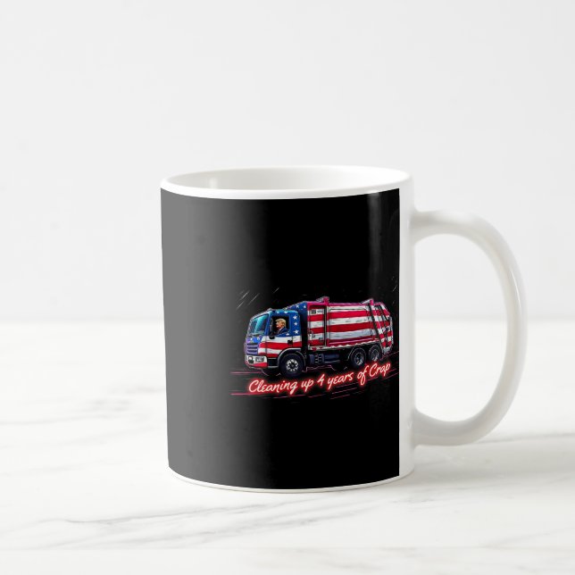 Cleaning Up 4 Year Of Crap Funny Trump Garge Ameri Coffee Mug (Right)