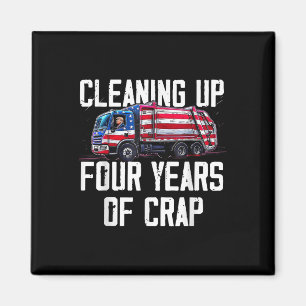 Cleaning Up Four Years Of Crap Funny Trump Magnet