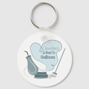 Cleanliness Is Next To Godliness Key Ring