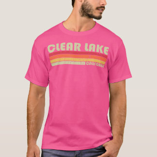 Clear Lake California Funny Fishing Camping Summer T-Shirt