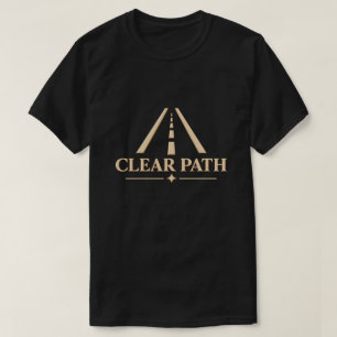 CLEAR PATH T-Shirt