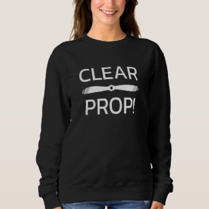Clear Prop Aeroplane Aviation Sayings Pilot Sweatshirt