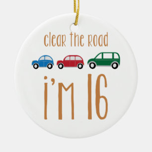 Clear The Road I'm 16 Ceramic Tree Decoration