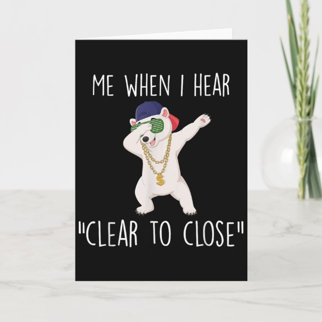 Clear To Close Gift Funny Mortgage Loan Banker Rea Card (Front)