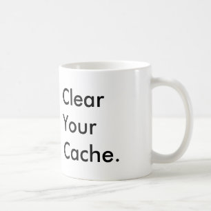 Clear Your Cache Coffee Mug