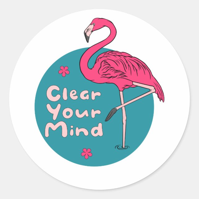 Clear Your  Mind Kawaii Beautiful Pink Flamingo Classic Round Sticker (Front)