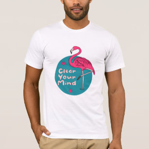 Clear Your Mind Kawaii Beautiful Pink Flamingo T-Shirt